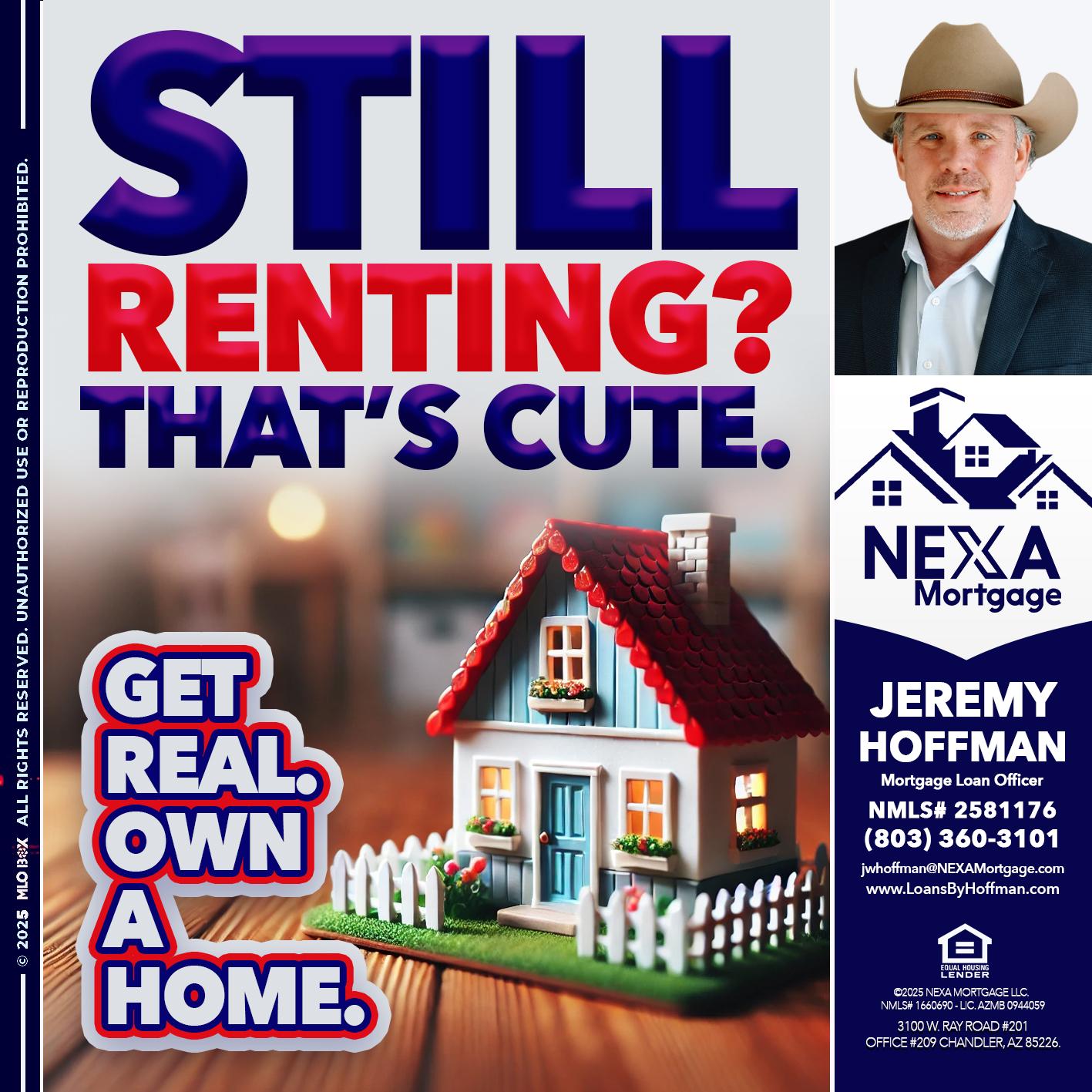 STILL RENTING? - Jeremy Hoffman -Mortgage Loan Officer