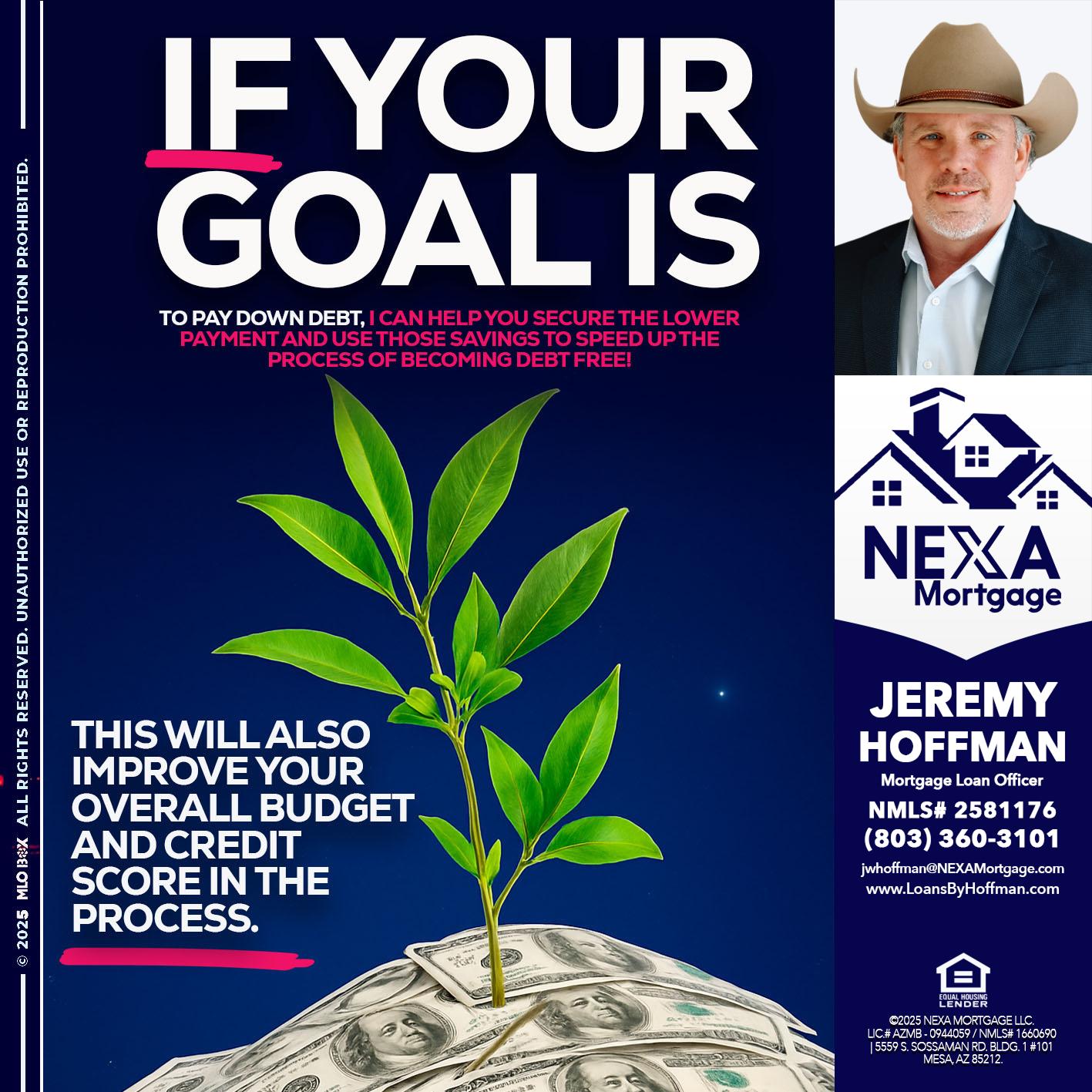 if your goal is - Jeremy Hoffman -Mortgage Loan Officer