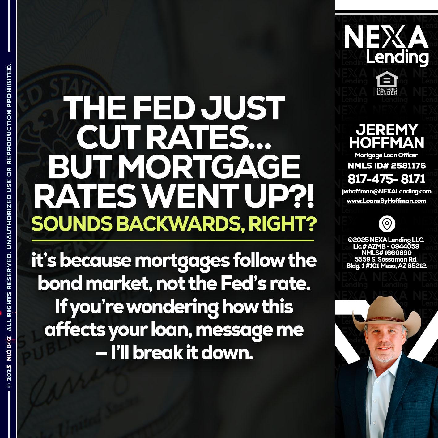 the fed just cut - Jeremy Hoffman -Mortgage Loan Officer