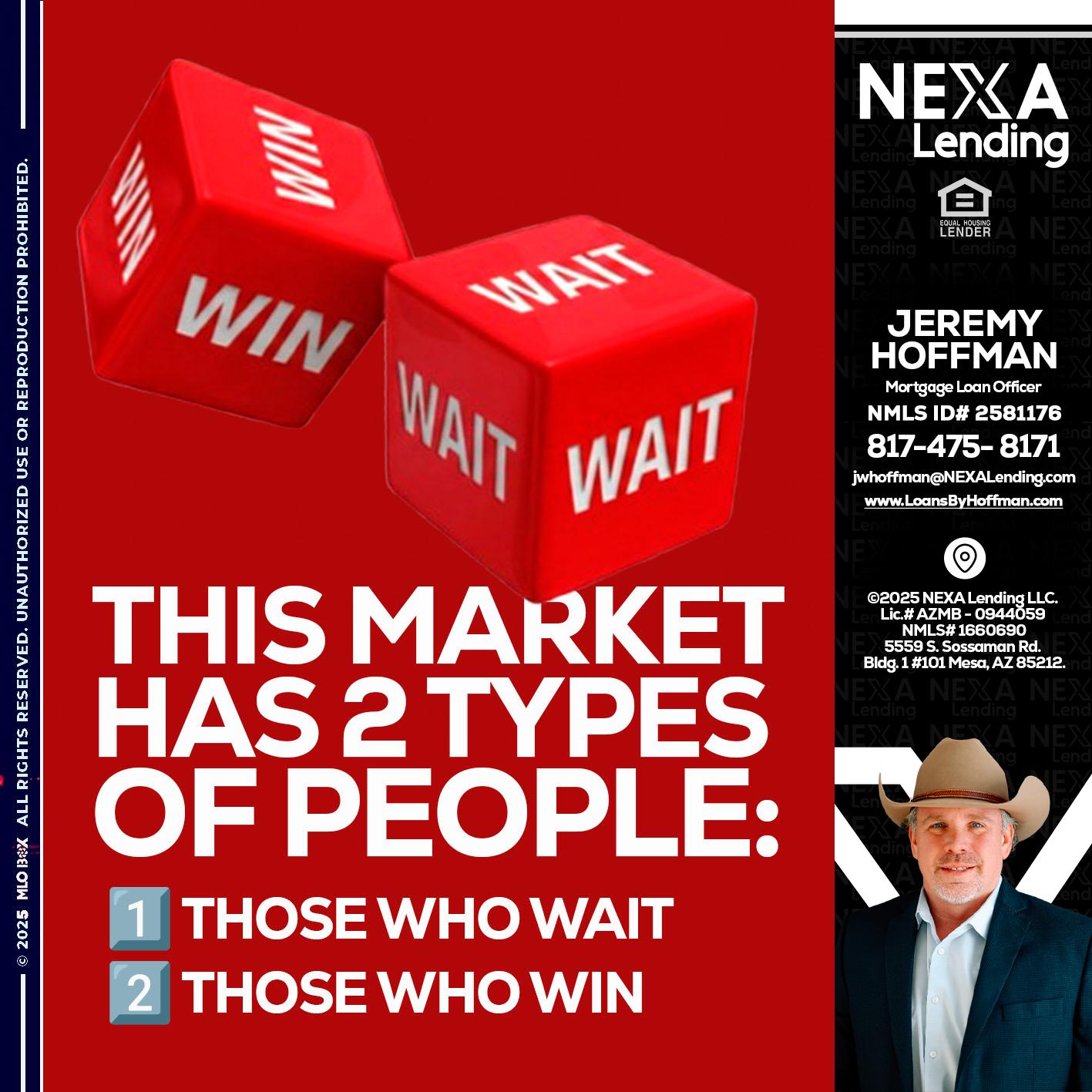 this market - Jeremy Hoffman -Mortgage Loan Officer