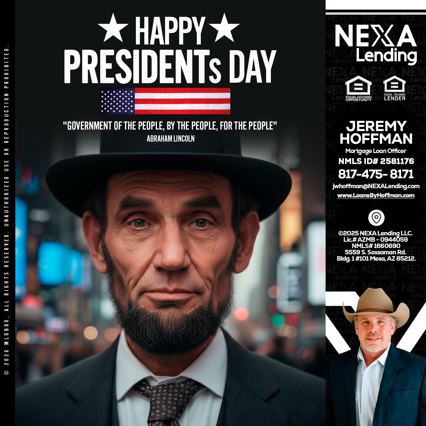 PRESIDENTS DAY - Jeremy Hoffman -Mortgage Loan Officer