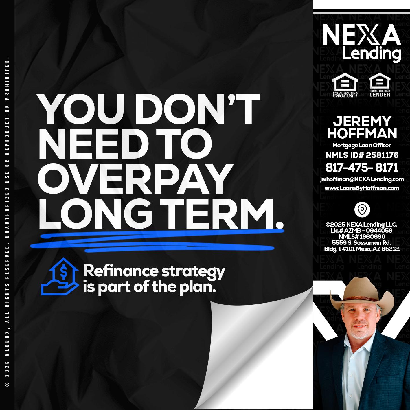 you don't need - Jeremy Hoffman -Mortgage Loan Officer
