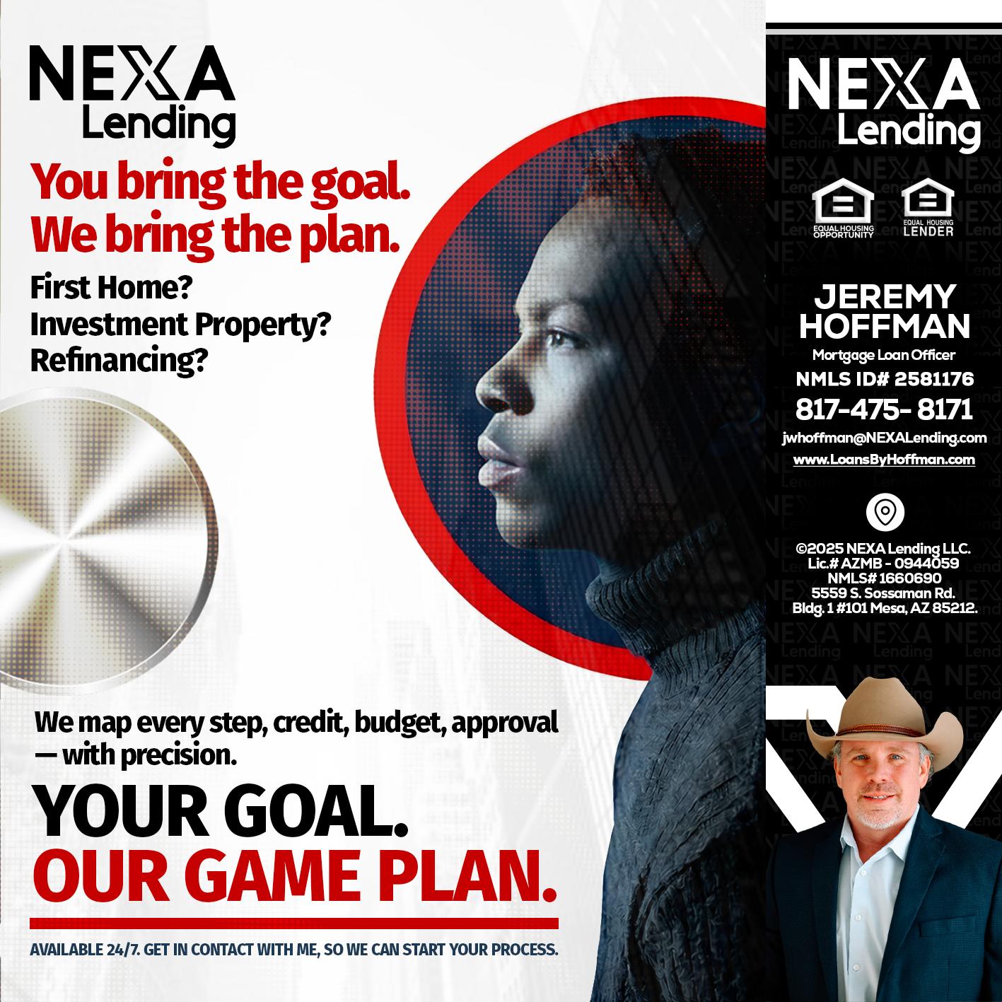 YOUR GOAL. OUR GAME PLAN. - Jeremy Hoffman -Mortgage Loan Officer
