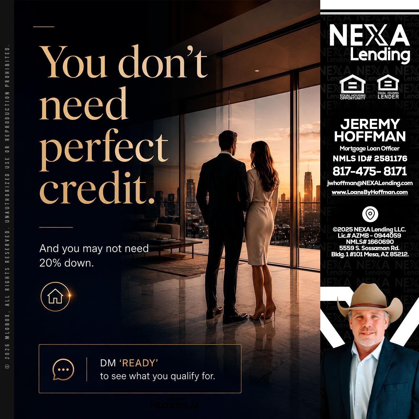 you don't need - Jeremy Hoffman -Mortgage Loan Officer